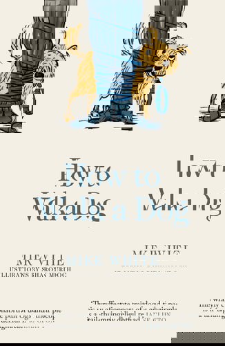 How To Walk A Dog by Mike White