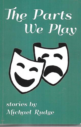 The Parts We Play by Michael Rudge