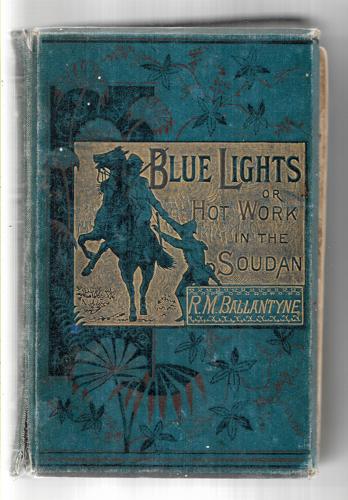 Blue Lights: Or, Hot Work In The Soudan by Robert Michael Ballantyne