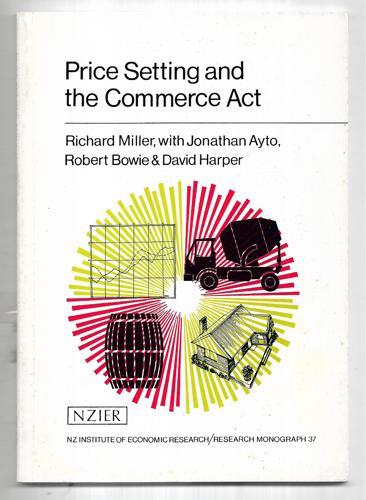 Price Setting And The Commerce Act by Jonathan Ayto and Robert Bowie and David Harper and Richard Miller