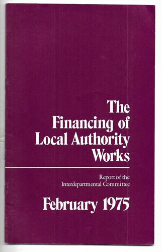 The Financing of Local Authority Works: Report of the Interdepartmental Committee by A. R. Shearer