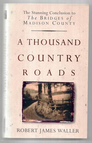 A Thousand Country Roads by Robert James Waller