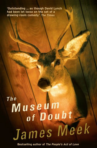 The Museum Of Doubt by James Meek