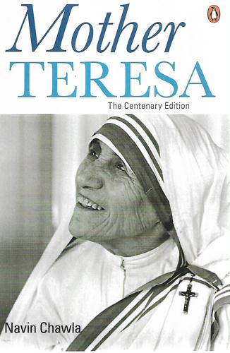 Mother Teresa (The Centenary Edition) by Navin Chawla
