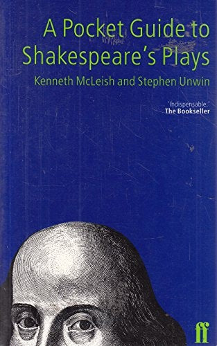 A Pocket Guide To Shakespeare's Plays by Kenneth McLeish and Stephen Unwin