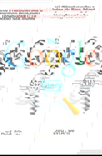 The Google Story by Mark Malseed and David A. Vise