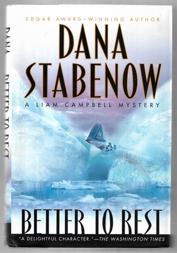 Better To Rest: A Liam Campbell Mystery by Dana Stabenow