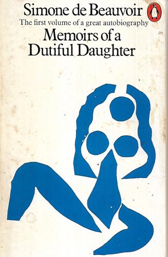Memoirs Of A Dutiful Daughter by Simone De Beauvoir