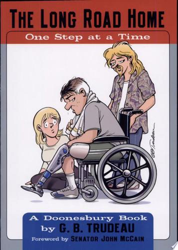 The Long Road Home: One Step At A Time by G. B. Trudeau