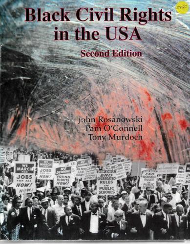 Black Civil Rights In The U.S.A by Tony Murdoch and John Rosanowski
