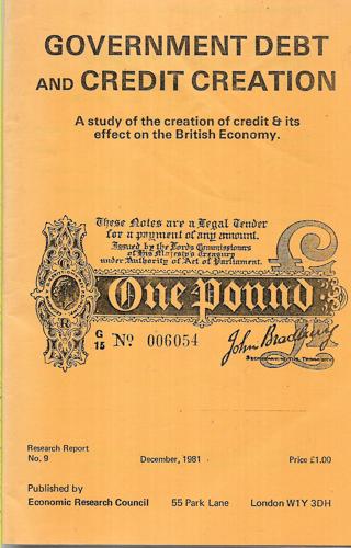 Government Debt And Credit Creation: A Study Of The Creation Of Credit & Its Effect On The British Economy by Economic Research Council (London, England)