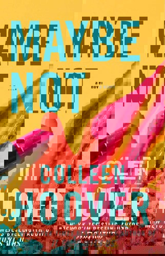 Maybe Not: A Novella by Colleen Hoover