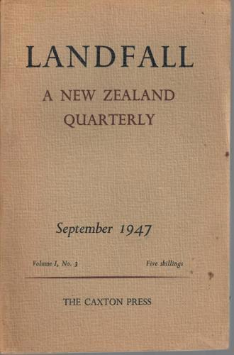 Landfall 3: A New Zealand Quarterly Vol 1, No 3 (1947) by Charles Brasch