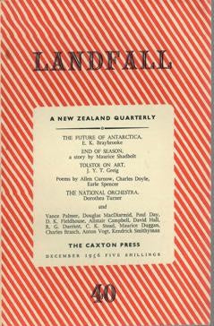 Landfall 40: A New Zealand Quarterly Vol 10, No 4 (1956) by Charles Brasch