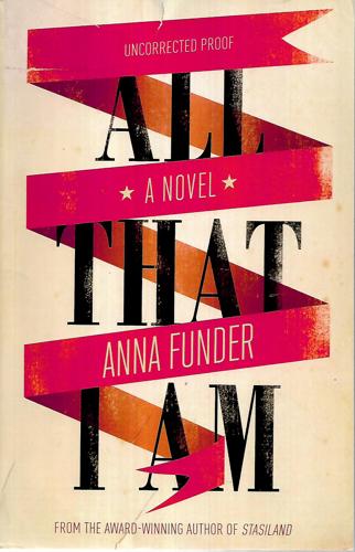 All That I Am by Anna Funder