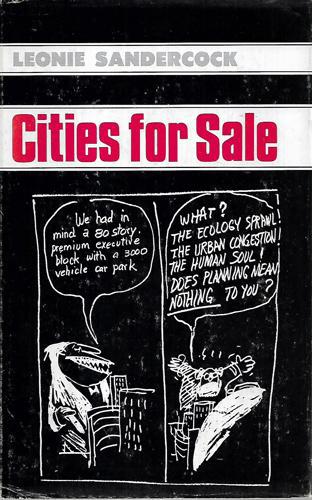 Cities For Sale: Property, Politics, And Urban Planning In Australia by Leonie Sandercock