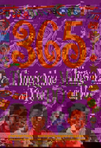 365 Things To Make And Do by Vivienne Bolton