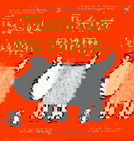 That's Not My Puppy - Its Coat Is Too Hairy by Fiona Watt and Rachel Wells