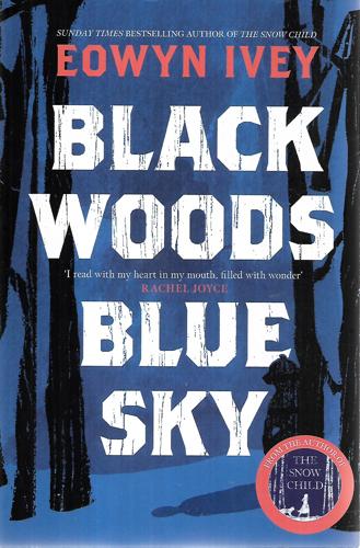 Black Woods, Blue Sky by Eowyn Ivey