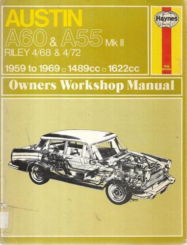Austin A55 Mk II, Austin A60, Riley 4/68 & 4/72: Owner's Workshop Manual by John Harold Haynes