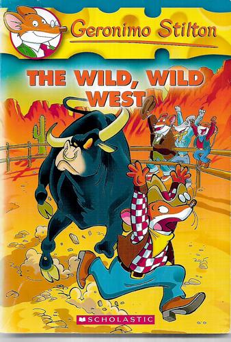 Geronimo Stilton #21: the Wild Wild West: the Wild Wild West by Geronimo Stilton