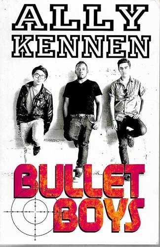 Bullet Boys by Ally Kennen
