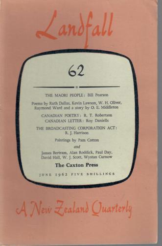 Landfall 62: A New Zealand Quarterly Vol 16, No 2 (1962) by Charles Brasch