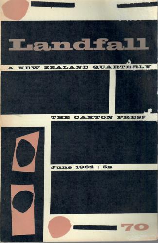 Landfall 70: A New Zealand Quarterly Vol 18, No 2 (1964) by Charles Brasch