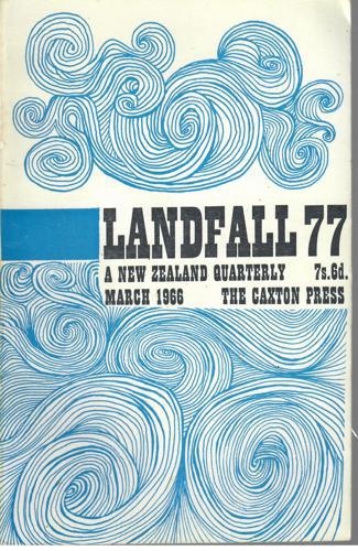 Landfall 77: A New Zealand Quarterly Vol 20, No 1 (1966) by Charles Brasch