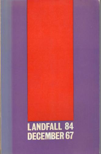 Landfall 84: A New Zealand Quarterly Vol 21, No 4 (1967) by Robin Dudding