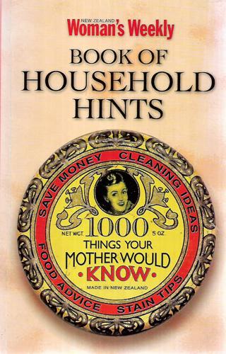 New Zealand Woman's Weekly Book Of Household Hints by Mary Crockett