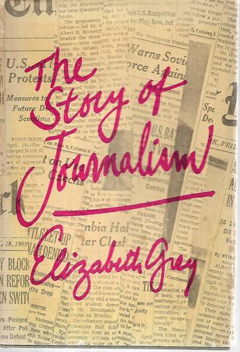 Story Of Journalism by Elizabeth Grey