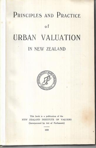 Principles And Practice Of Urban Valuation In New Zealand by New Zealand Institute of Valuers