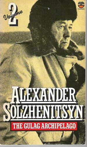 The Gulag Archipelago 2: 1918-1956 Parts III-IV by Alexander Solzhenitsyn
