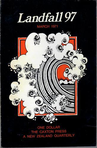 Landfall 97: A New Zealand Quarterly Vol 25, No 1 (1971) by Robin Dudding