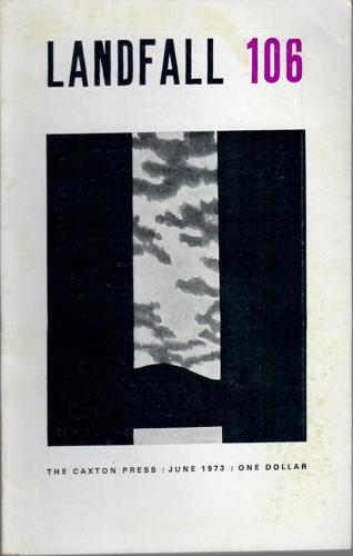 Landfall 106: A New Zealand Quarterly Vol 27, No 2 (1973) by Leo Bensemann