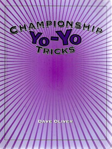 Championship Yo-Yo Tricks by Dave Oliver