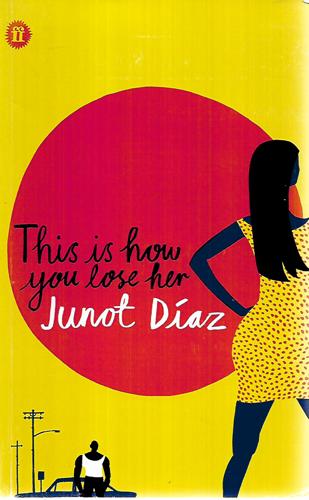 This Is How You Lose Her by Junot Díaz