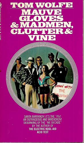 Mauve Gloves And Madmen Clutter And Vine by Tom Wolfe