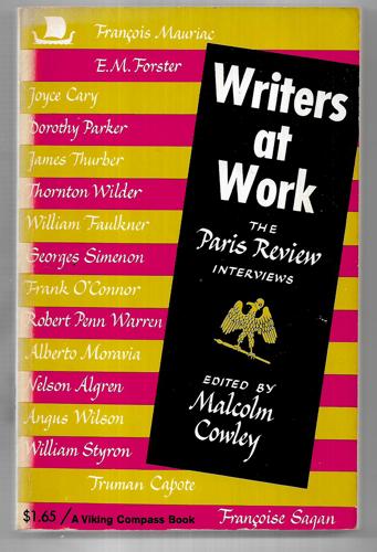 Writers At Work: The Paris Review Interviews by Malcolm Cowley