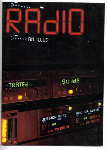 Radio: An Illustrated Guide by Jessica Abel and Ira Glass