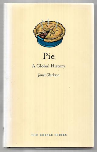 Pie: A Global History by Janet Clarkson