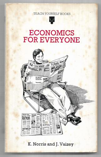 Economics For Everyone by Keith Norris and John Vaizey
