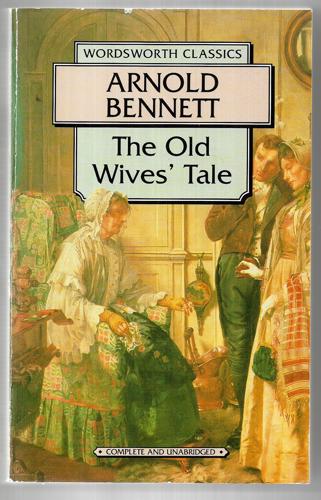 The Old Wives' Tale by Arnold Bennett