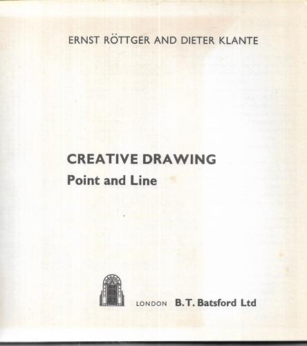 Creative Drawing: Point And Line by Dieter Klante and Ernst Röttger