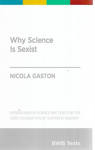 Why Science Is Sexist by Nicola Gaston