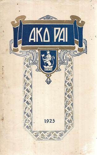 Ako Pai 1925: the Offical Organ of the Students of the Teachers' Training College, Wellington by J. Griffin