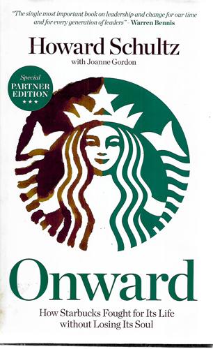 Onward: How Starbucks Fought For Its Life Without Losing Its Soul by Joanne Gordon and Howard Schultz