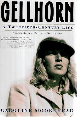 Gellhorn A Twentieth-Century Life by Caroline Moorehead