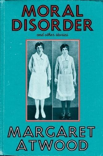 Moral Disorder by Margaret Atwood